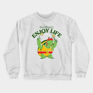 Enjoy Life! Crewneck Sweatshirt